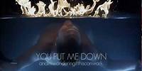 "You Put Me Down" Official Lyric Video