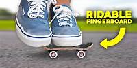 I Made a Fingerboard You Can RIDE!