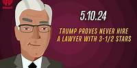 TRUMP PROVES: NEVER HIRE A LAWYER WITH 3-1/2 STARS - 5.10.24 | Countdown with Keith Olbermann