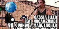 Cássia Eller e Nação Zumbi - Quando a maré encher (Ao Vivo no Rock in Rio)