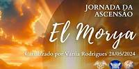El Morya - Jornada da Ascensão - 28-05-24