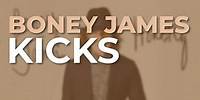 Boney James - Kicks (Official Audio)