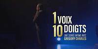 1 Voix 10 Doigts_Gregory Charles_Extrait 2