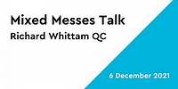 Mixed Messes: A talk by Richard Whittam QC