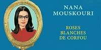 Nana Mouskouri - Roses blanches de Corfou (Audio Officiel)