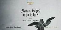 Satan: Is He? Who Is He? (Selected Scriptures) [Audio Only]