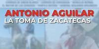 Antonio Aguilar - La Toma de Zacatecas (Audio Oficial)