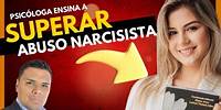 Psicóloga ENSINA A SUPERAR abuso NARCISISTA | Dra. Ester Câmara entrevistada por Lunay Costa