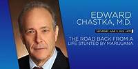 The Road Back from a Life Stunted by Marijuana by Edward Chastka, M.D.