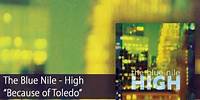 The Blue Nile - Because of Toledo (Official Audio)