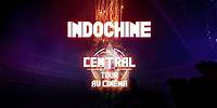 Indochine - Le Central Tour Au Cinéma (teaser 3)