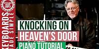 Knocking on Heaven's Door Piano Tutorial - Bob Dylan Keyboard Lesson
