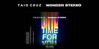 Taio Cruz - Time For You (Official Audio) ft. Wonder Stereo