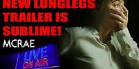 MCRAE LIVE #260- NEW Longlegs Trailer Is Awesome! THIS Is What Great Horror Trailers Are!
