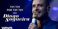 Diogo Nogueira - Tim Tim Por Tim Tim (Ao Vivo)