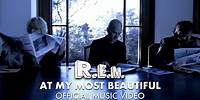 R.E.M. - At My Most Beautiful (Official HD Music Video)