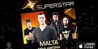 Malta - Nova História (SuperStar)