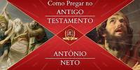 Como Pregar no Antigo Testamento 13/14 - Antonio Neto
