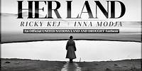 HER LAND | Ricky Kej & Inna Modja | United Nations Land and Draught | #HerLand