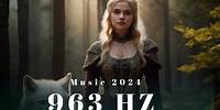 La Frecuencia Más Poderosa de Dios 963 Hz - Riqueza, Salud, Milagros Llegarán a Tu Vida / 2024, 2025