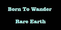 Born To Wander Rare Earth