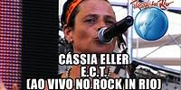 Cássia Eller - E.C.T. (Ao Vivo no Rock in Rio)