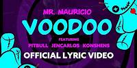 Voodoo - Mr. Mauricio x Pitbull x Jencarlos x Konshens [Lyric Video]