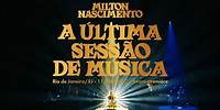 Milton Nascimento - Avant Première - A Última Sessão de Música
