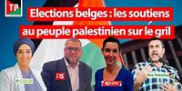 Elections belges : les soutiens au peuple palestinien sur le gril