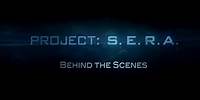 Project: S.E.R.A. - Original Sci-Fi Series - Behind The Scenes