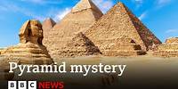 Scientists may have solved mystery behind Egypt's pyramids | BBC News
