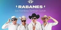 Los Rabanes - Los Hombres También Lloran (Video)