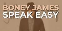 Boney James - Speak Easy (Official Audio)