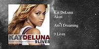 Kat DeLuna - Am I Dreaming featuring Akon