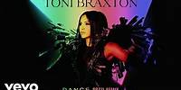 Toni Braxton, DJ Gozzi - Dance (Gozzi Remix / Audio)