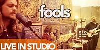 Fools - Live In Studio