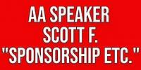 AA Speaker Scott F. "Sponsorship and Working with Others"