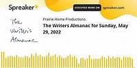 The Writers Almanac for Sunday, May 29, 2022