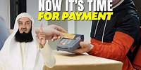 Now It's Time For Payment | Mufti Menk