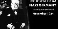 The THREAT FROM NAZI GERMANY - 1934 speech by Winston Churchill