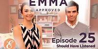 Should Have Listened - Emma Approved Ep: 25