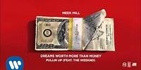 Meek Mill - Pullin Up Feat. The Weekend (Official Audio)