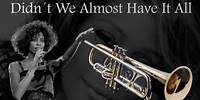 Didn´t We Almost Have It All (Trumpet-Cover)