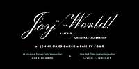 "Joy to the World! A Sacred Celebration" by Jenny Oaks Baker & Family Four 2022 Show Trailer