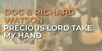 Doc & Richard Watson - Precious Lord Take My Hand (Official Audio)