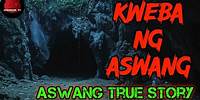 Kweba Ng Aswang | Aswang True Story