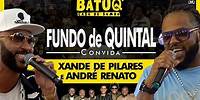 Xande Pilares e Andre Renato na Roda de Samba do Fundo de Quintal (Ao Vivo na BatuQ)
