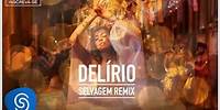 Roberta Sá - Delírio (Selvagem Remix) [Áudio Oficial]