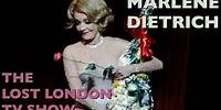 Marlene Dietrich: The Lost London TV Show! 1972.