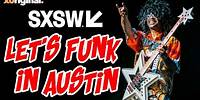 Bootsy and SXSW, LET'S FUNK! (Club Funkateers Show)